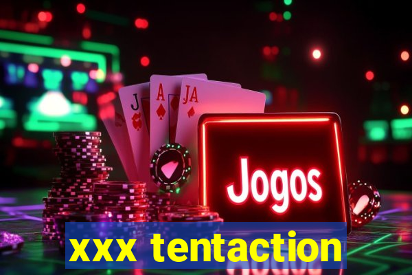 xxx tentaction